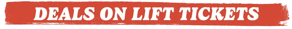 Deals on Lift Tickets